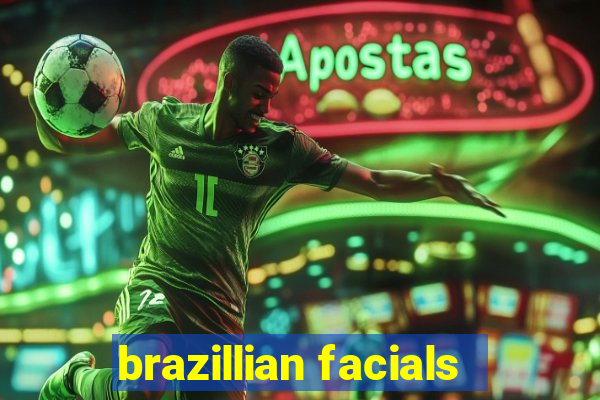 brazillian facials